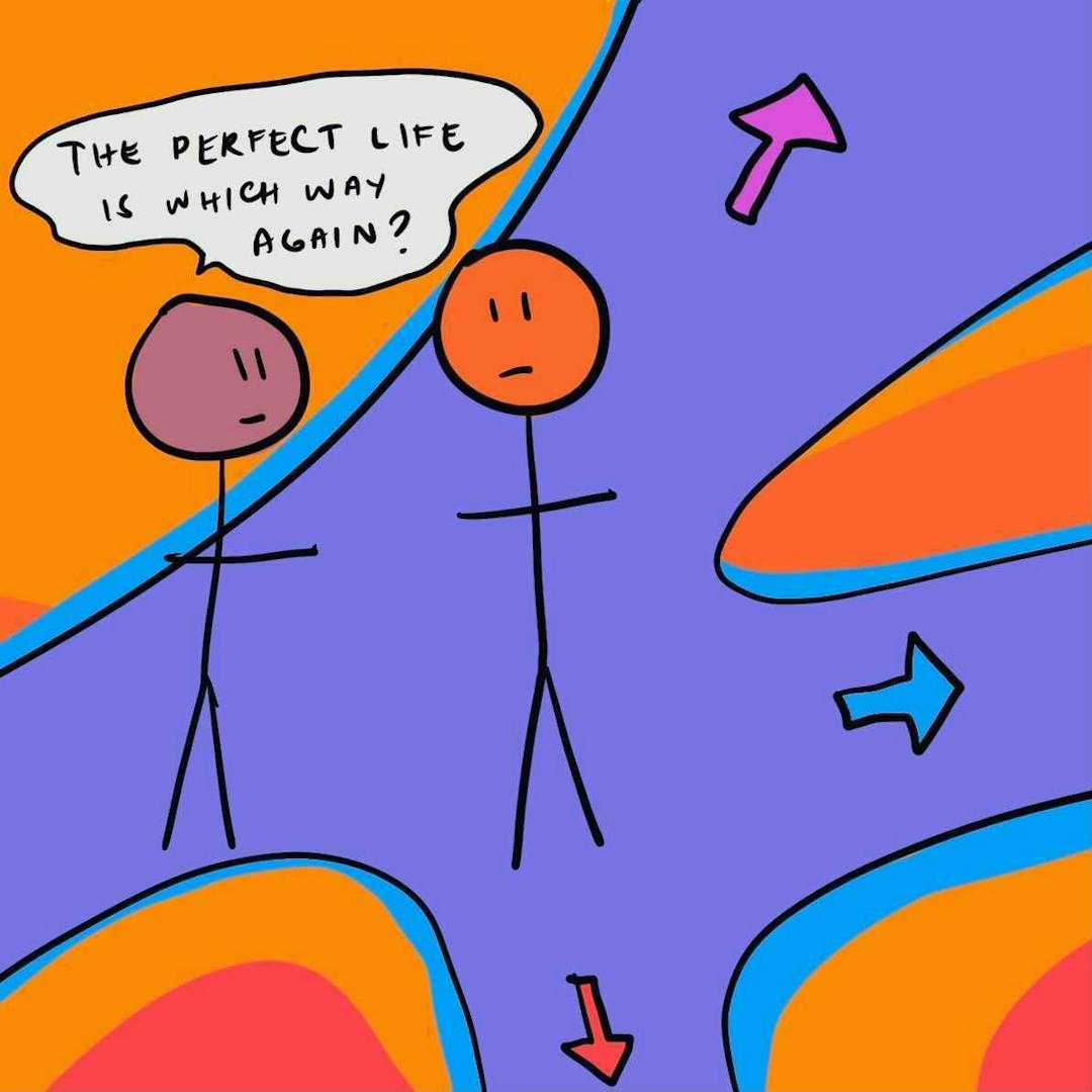 Two stick figures are standing, one asking "The perfect life is which way again?" Surrounding them are colorful, abstract shapes and multiple arrows pointing in different directions on a purple background.
